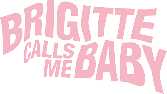Brigitte Calls Me Baby