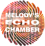 Melody’s Echo Chamber