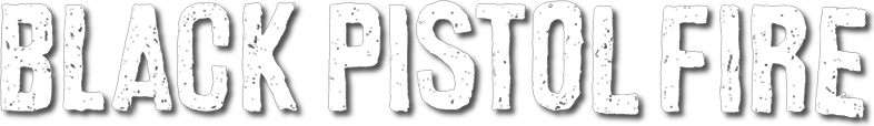 Black Pistol Fire