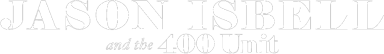 Jason Isbell and the 400 Unit