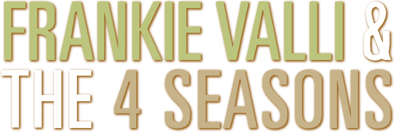 Frankie Valli & The Four Seasons