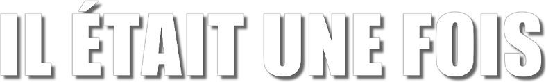 Il Etait Une Fois