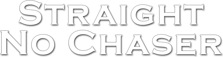 Straight No Chaser