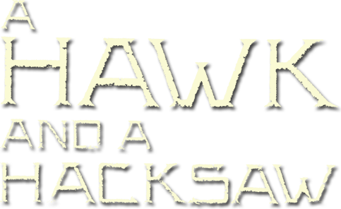 A Hawk and a Hacksaw