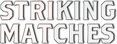 Striking Matches