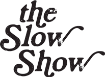 The Slow Show