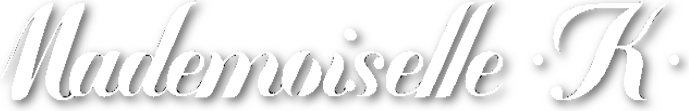 Mademoiselle K