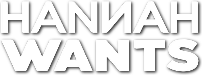 Hannah Wants